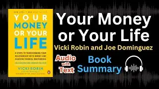 Transform Your Relationship with Money: Your Money or Your Life | Summary for Financial Freedom!