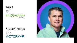 Steve Grubbs | Immersive Technologies and Future of Learning | Talks at Innovation Valley