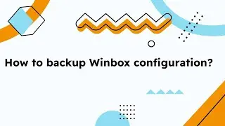 Mikrotik Learning: How to backup winbox configuration