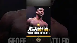UFC's Geoff Neal battled addiction for 5 years
