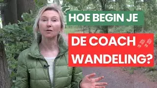 Hoe begin je met je coachwandeling? Tip voor wandelcoaches uit de Wandelcoach Opleiding