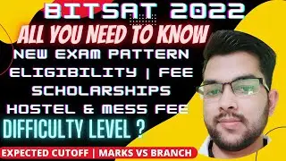 BITSAT 2022 Exam details | Scholarship | Expected cutoff | marks vs branch | Fee structure #bitsat