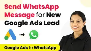 How to Send WhatsApp Message for New Google Ads Lead - Google Ads Lead Form, WhatsApp