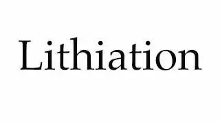 How to Pronounce Lithiation