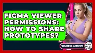 Figma Viewer Permissions: How To Share Prototypes? - Video And Design Saas Solutions