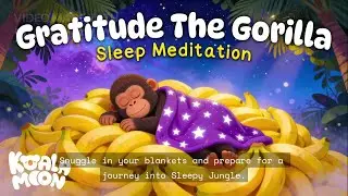 Gratitude The Gorilla A Gentle Journey into Mindfu  | Magical Bedtime Story for Kids |