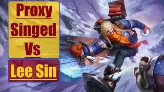 Proxy Singed vs Lee Sin - Lee Sin Sleighing