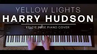 Harry Hudson - Yellow Lights | Kelcie Rose Piano Cover