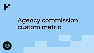 Create a agency commission custom metric in Funnel