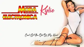 Moda Electronica - Kylie Minogue - Can't Get You Out Of My Head (Radio Mix) 01