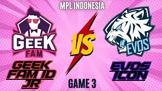 Geek Fam ID Jr vs EVOS Icon MDL ID S8 game 3