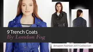 9 Trench Coats By London Fog Amazon Fashion 2017 Collection
