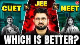 CUET vs JEE vs NEET 2026 🔥 Which Exam is Better for You?