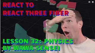 React to React-Three-Fiber - Lesson 32: Physics by WAWA Sensei