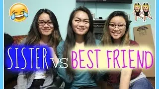 Best Friend vs Sister Tag | xitsLillianx
