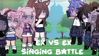 °•Ex vs Ex•°{Gacha life•|singing battle|• Part 1