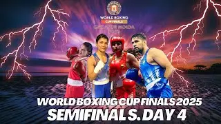 World Boxing Cup Finals 2025 , Semifinals Sixth session Day 4 Live and Exclusive| Sports LIVE