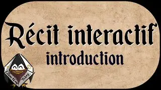 [Sp&eacute;cial] R&eacute;cit Interactif #01 Introduction