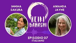 Episodio 07 - doppiato in Italiano - Guest Amanda Jayne - Reiki e Cammino in Giappone