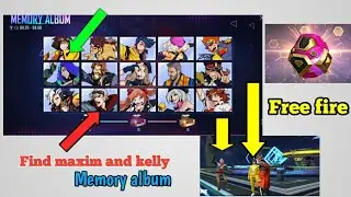 How to find maxim and kelly in freefire memory album