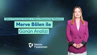 Merve Bölen ile Günün Analizi | 22.12.2025