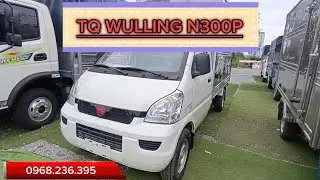 TQ WULLING N300P | THÙNG KÍN | THÙNG DÀI 2M7 | ĐỘNG CƠ GM CỦA MỸ | TẢI TRỌNG 990KG | XE TẢI NHẸ