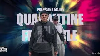 Frank & Maury - &ldquo;Quarantine Freestyle&rdquo;