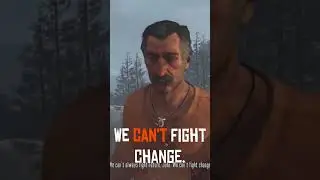 we can't fight change #dutch #dialogue #rdr2 #reddeadredemption #antagonists