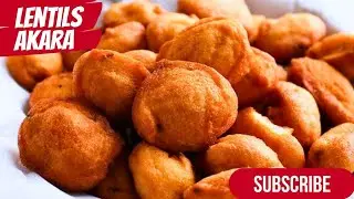 Delicious Lentils Akara Recipe (Healthier Than Traditional Bean Fritters)