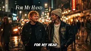 Ed Sheeran ft. Justin Bieber (Original Lyrics)