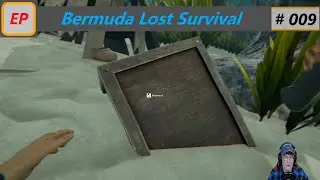 Bermuda Lost Survival # 009  Kisten &ndash; Planken &ndash; Tonvasen &ndash; u.v.m. Looten ! [deutsch][gameplay]