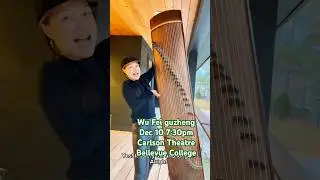 WuFei #guzheng concert Seattle! Bellevue College International #Guitar Series 12/10 Carlson Theatre