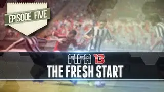 FIFA 13 | The Fresh Start! | Episode #5 - 