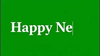 Happy New Year ( Typing Effect) Green Screen 4K resolution