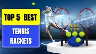 Top 5 BEST Tennis Rackets 2026 in USA &mdash; Power, Control & Spin