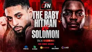 FIGHT 3 | THE BABY HITMAN VS SOLOMON | CFN DUBAI | 2025