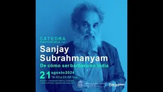 C&aacute;tedra Puerto de Ideas-UC: Sanjay Subrahmanyam