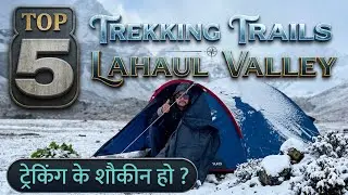 Top 5 Trekking Trails in Lahaul Valley Himachal Pradesh | #wanderfulhimalayanexplorers #trekking