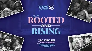 CYC REUNION 2025: ROOTED AND RISING