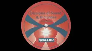 Disciples of Sound & Kid Lopez - Good Times