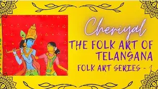 Cheriyal | The folk of Telangana | Folk art India series - 1|