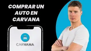 C&oacute;mo comprar un coche en Carvana (2026)