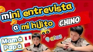 Mini entrevista a mi hijito CHINO