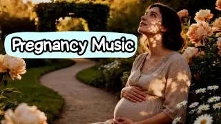 Best Brain Development, Music for Unborn Baby, Music for Pregnancy and Smart Baby, Pregnancy Music