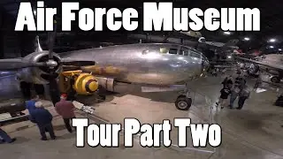 Air Force Museum Tour Part Two