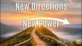 Sunday AM Worship: New Directions Pt 2 