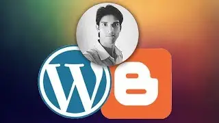 Best Platform for Blogging | Blogspot or WordPress ? Get brief comparison