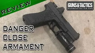 Danger Close Armament Glock Work Review