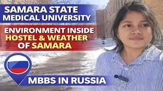 ENVIRONMENT INSIDE HOSTEL CAMPUS &WEATHER OF SAMARA STATE MEDICAL UNIVERSITY#mbbslifembbsrussia