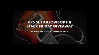 Enter to win a PRS SE Hollowbody II ...Black Friday 2021 Giveaway from Kraft Music!